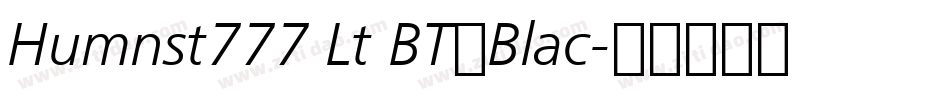 Humnst777 Lt BT◆Blac字体转换